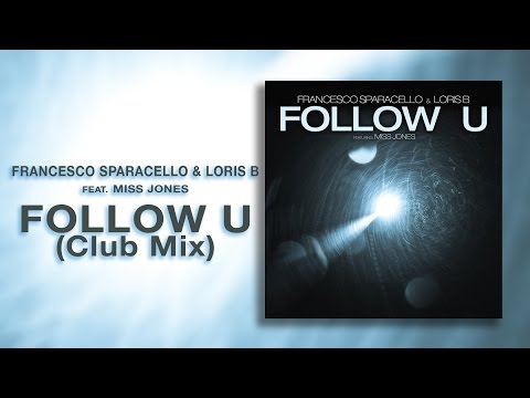 Francesco Sparacello & Loris B feat. Miss Jones | Follow U (Club Mix) | (Official Teaser)
