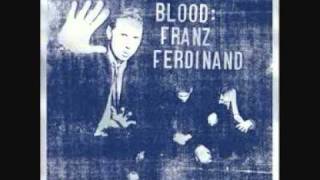 Franz Ferdinand - Feel The Envy [Blood]
