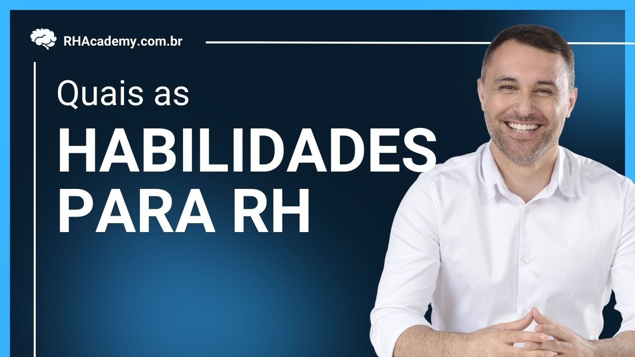 Quais as habilidades necessárias para trabalhar em RH? | RH Academy