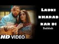 Teri Kasam Biklul Seedhi Saadhi Thi Main Tune Ladki Kharab Kar Di Full Song Badshah New Song