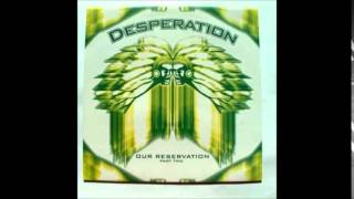 Desperation - Our Reservation (Reloop Aka Kaylab RMX)
