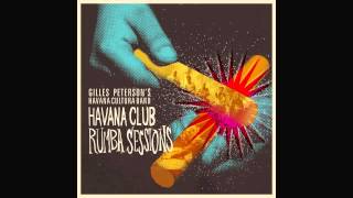 Gilles Peterson's Havana Cultura Band - La Rumba Experimental - Motor City Drum Ensemble Remix