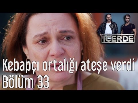 İçerde 33. Bölüm - Kebapçı Ortalığı Ateşe Verdi