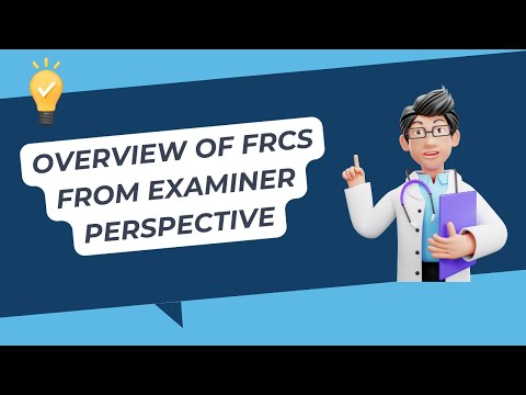 An Overview of the FRCS from an Examiner Perspective