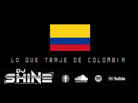 Lo Que Traje De Colombia - Dj Shine (Aleteo Remix)