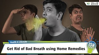 Get Rid of Bad Breath using Home Remedies