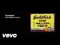 Goldfish - One Million Views ft. John Mani 