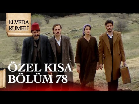Elveda Rumeli | Özel Kısa Bölüm 78