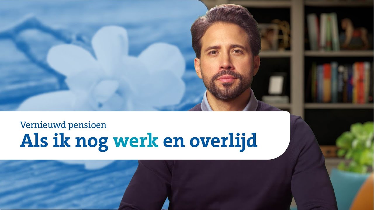 Video: Wat als ik nog werk en overlijd?