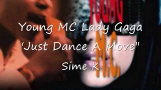Young MC vs Lady Gaga Just Dance A Move