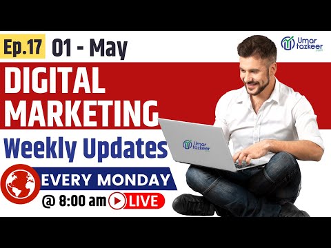 Digital Marketing Weekly Updates Episode 51 Umar Tazkeer