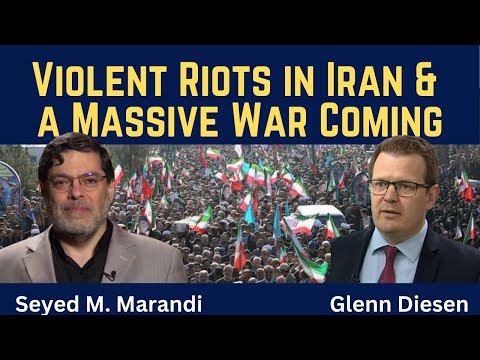 Seyed M. Marandi: Violent Riots & a Massive War Coming