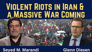 Seyed M. Marandi: Violent Riots & a Massive War Coming