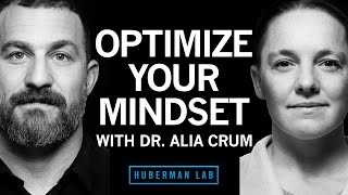 Dr. Alia Crum: Science of Mindsets for Health & Performance | Huberman Lab Podcast #56