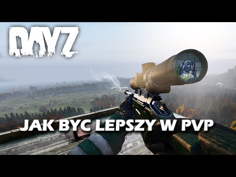 DAYZ (PL) | 20 WSKAZÓWEK DO PVP | PORADNIK