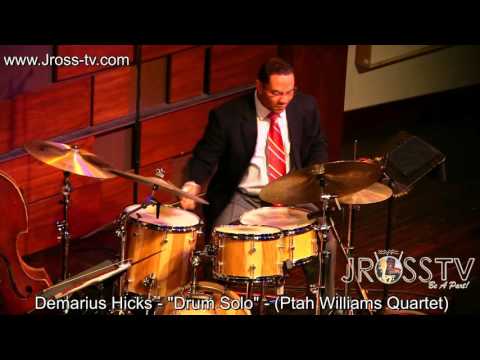 James Ross @ Demarius Hicks - "Drum Solo / Ptah Williams Quartet - www.Jross-tv.com