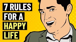 7 Rules For a Happy Life