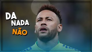 Neymar Jr - Dá Nada Não (MC Brinquedo)
