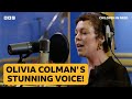 You Ll Be AMAZED By Olivia Colman S Singing Voice Got It Covered 2019