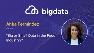 Big or Small Data in the Food Industry? by Antía Fernández