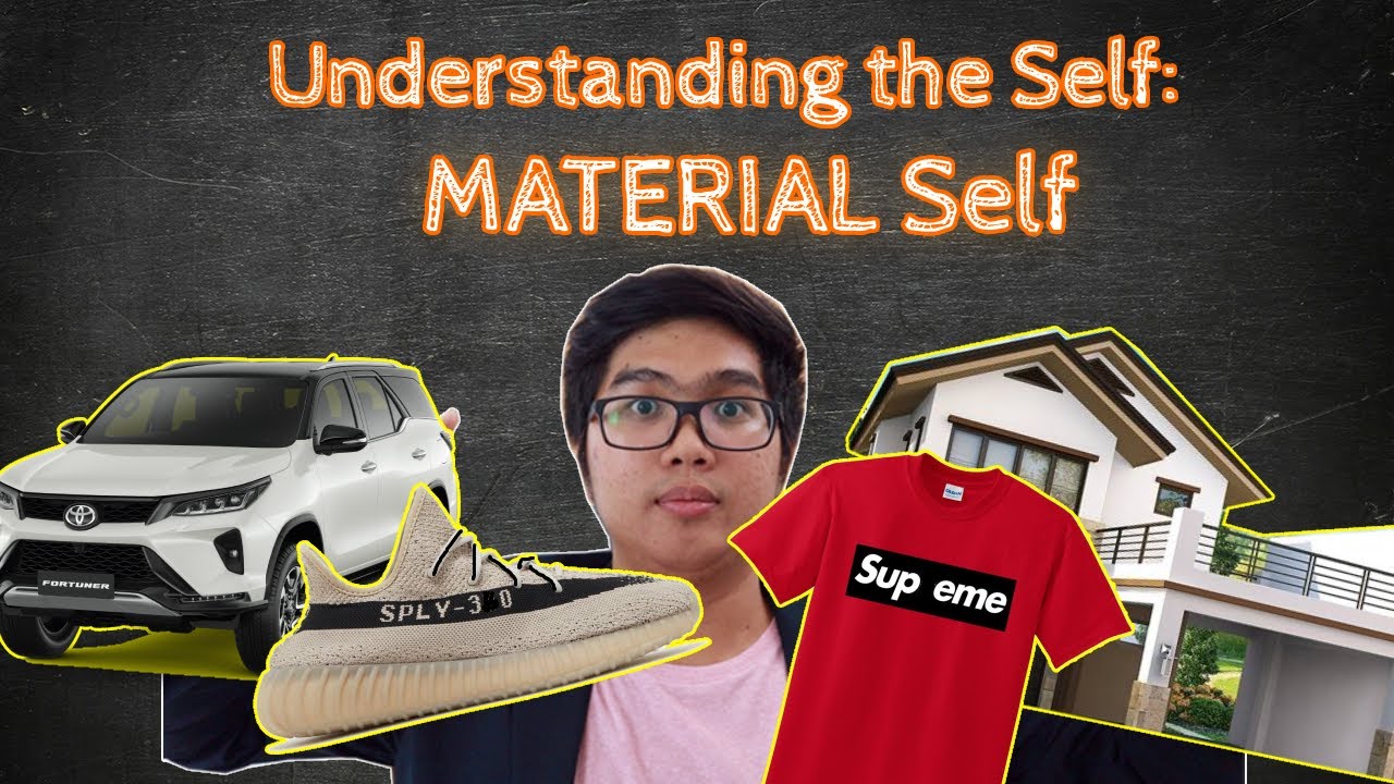 MATERIAL Self | Clothing and Possessions | Understanding the Self