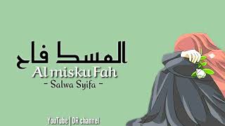 Download lagu Sholawat Merdu Al Misku Fah lirik dan cover by Salwa Syifa ( lirik Arab Latin dan terjemahan) mp3