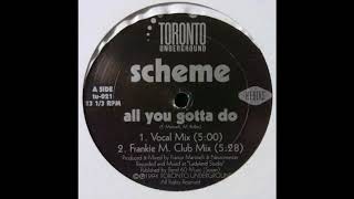 Scheme - All You Gotta Do (Vocal Mix)