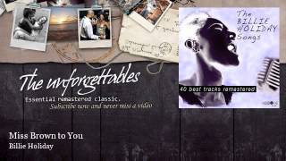 Billie Holiday - Miss Brown to You