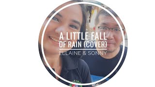 A LITTLE FALL OF RAIN (Cover) - Ellaine &amp; Sonny | Les Misérables