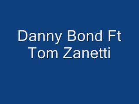 Tom Zanetti Vs danny Bond
