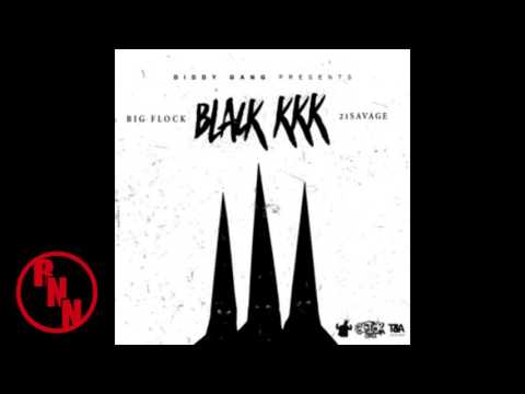 Big Flock ft 21 Savage - Black KKK