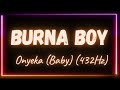 Burna Boy - Onyeka (Baby) (432Hz)