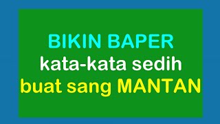 Download lagu Kata kata sedih buat sang mantan awas BAPER mp3 Download lagu Kata kata sedih buat sang mantan awas BAPER mp3
