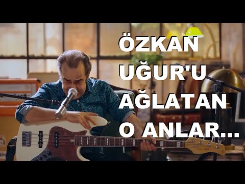 Özkan Uğur'un Duygulandığı O Anlar