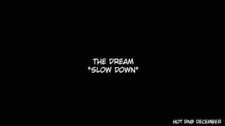 The Dream - Slow Down (Prod. By Jiroca)