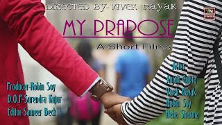 My Propose | Short Film | First Feelings of Love | Anjali Gupta With Vivek Nayak