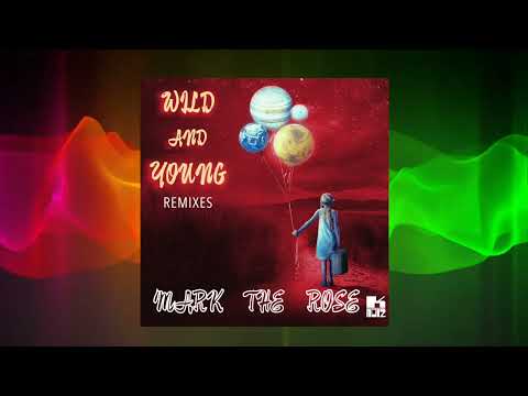 Wild & Young - Mark The Rose (Duss Hagen rmx)