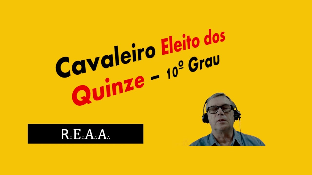 GRAU 10   REAA   CAVALEIRO ELEITO DOS QUINZE