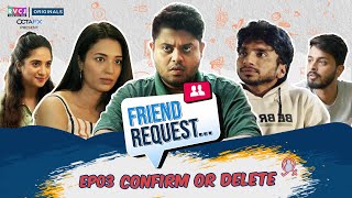 Friend Request | Web Series | E03 - Confirm or Delete | Badri, Anjali, Chote Miyan | RVCJ Originals | DOWNLOAD THIS VIDEO IN MP3, M4A, WEBM, MP4, 3GP ETC