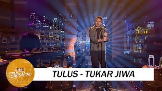 Tulus - Tukar Jiwa ( Special Performance )