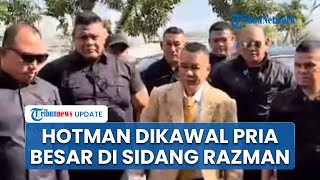 Momen Hotman Paris Dikawal 8 Bodyguard Badan Besar Jadi Saksi di Sidang Razman: Menjarain Si Botak!