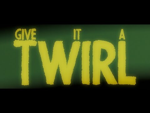 Give It A Twirl (Deadline 2025)