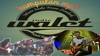 Download lagu musik indie form lombok.....walet band...full album mp3 mp3