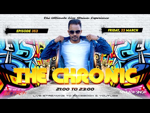 Deejay Nivaadh Singh - For The Love Of Music (The Chronic Ep. 352)