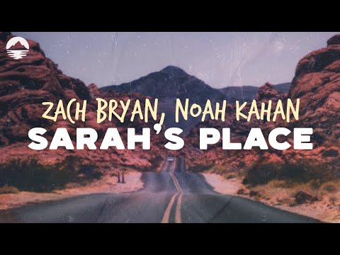 Zach Bryan - Sarah's Place (feat. Noah Kahan) | Lyrics