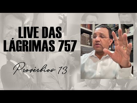 Live of Tears 757 - Proverbs 13