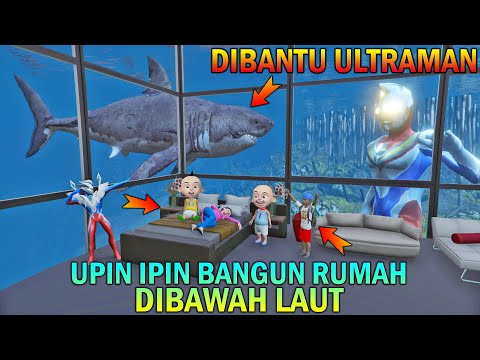 UPIN IPIN BANGUN RUMAH BAWAH LAUT DIBANTU ULTRAMAN, MEMANTAU MONSTER - GTA 5 BOCIL SULTAN