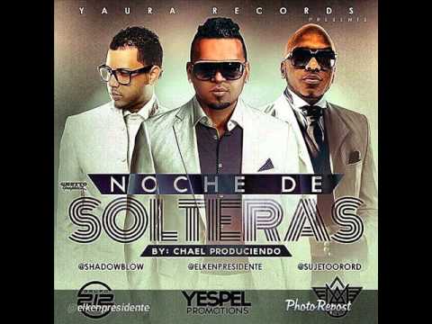 Sujeto Oro Ft Shadow Blow y el Ken - Noche de Soltera (NUEVO 2014)