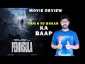 Peninsula Movies Review In Hindi By Update One