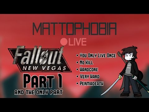 Mattophobia Live - Fallout New Vegas - You Only Live Once, No Kill, Hardcore, Very Hard, Permadeath